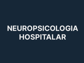 Neuropsicologia Hospitalar