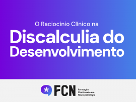 O Raciocínio Clínico na Discalculia do Desenvolvimento