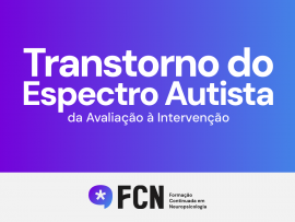 Transtorno do Espectro Autista: da avaliação à intervenção