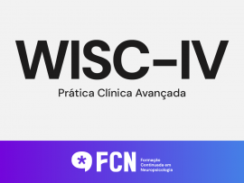 WISC IV: Prática Clínica Avançada
